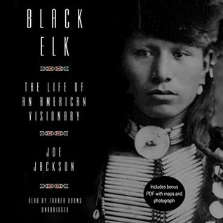 [36d6a] %Full* !Download^ Black Elk Lib/E: The Life of an American Visionary - Joe Jackson !e.P.u.b*