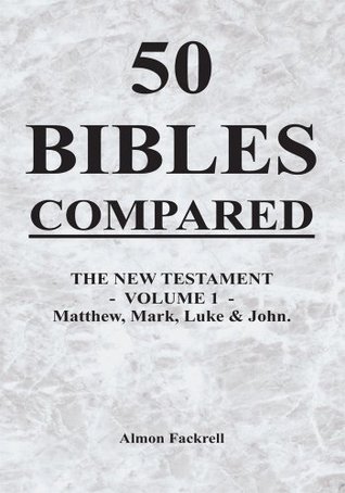 [3ed82] ~Read# 50 Bibles Compared: The New Testament – Volume 1 - Almon Fackrell !ePub@