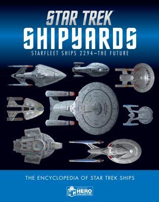 [e6c55] ^Read~ Star Trek Shipyards Starfleet Starships: 2294 to the Future the Encyclopedia of Starfleet Ships - Ben Robinson *e.P.u.b@