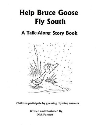 [a7719] @Full% #Download@ Help Bruce Goose Fly South: A Talk-Along Story Book - Dick Punnett %P.D.F~