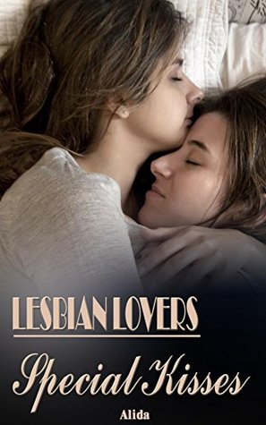 [9d74c] #R.e.a.d@ ~O.n.l.i.n.e! Lesbian lovers: Special kisses (Hot lesbians) - Alida books %ePub^