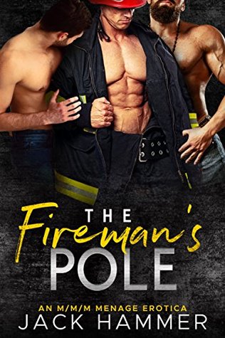 [bbdc4] !Download# The Firemen's Pole: An M/m/M Menage Erotica (Under The Uniform Book 3) - Jack Hammer #e.P.u.b#