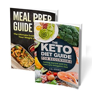 [47beb] *F.u.l.l.^ ~D.o.w.n.l.o.a.d% Keto Diet for Beginners: Getting Started with the Low-Carb Ketogenic Diet / Meal Prep Basics: Ultimate Guide to Weight Loss Goals: Two Book Weight Loss Bundle - J.D. Stark %P.D.F!