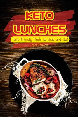 [f744f] ^Full# ^Download@ Keto Lunches: Keto Friendly Meals to Grab and Go! - April Blomgren ~e.P.u.b^