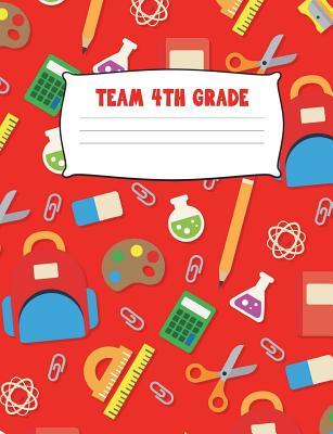 [fc930] ~Read! @Online^ Team 4th Grade: Composition Notebook Wide Ruled Fourth Grade Squad Red Pencils Scissors Backpack Writing Diary Practice Journal Sport Players Organizer Youth Kids Elementary School Note Book Pad, Math English Art Science 7.44 X 9.69 Notepad Lined Paper - Aguilar Publications *P.D.F*