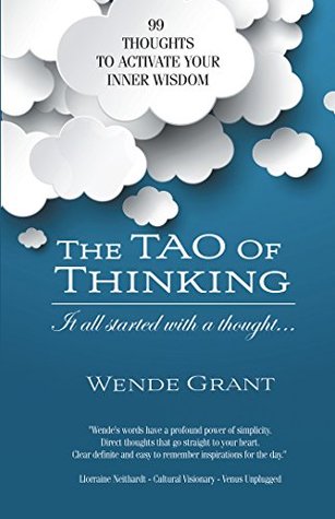 [7af8d] %R.e.a.d@ ~O.n.l.i.n.e# The Tao of Thinking: It All Started with a Thought - Wende Grant ^P.D.F#