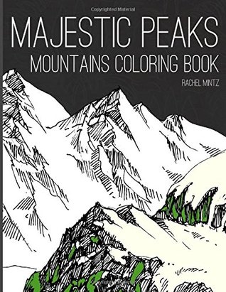 [bb241] #R.e.a.d! Majestic Peaks - Mountains Coloring Book: 40 Wild Nature Landscapes - Desert, Valleys, Rocky Cliffs, Scenic Roads – For Adults & Teenagers - Rachel Mintz ~ePub#