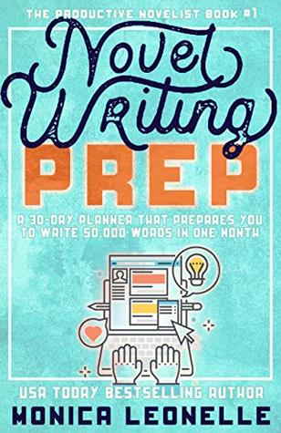 7ef44] ~D.o.w.n.l.o.a.d~ Novel Writing Prep: A 30-Day Planner That Prepares You To Write 50,000 Words in One Month (The Productive Novelist #1) - Monica Leonelle ^ePub%