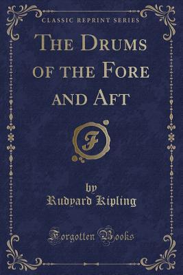 [13fe7] #Download^ The Drums of the Fore and Aft (Classic Reprint) - Rudyard Kipling %PDF*