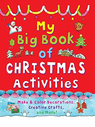 [defaa] !Download~ My Big Book of Christmas Activities: Make and Color Decorations, Creative Crafts, and More! - Clare Beaton ~ePub@