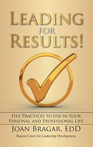 [6c9f3] ^Read% Leading for Results: Five Practices to Use in Your Personal and Professional Life - Joan Bragar @P.D.F^