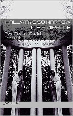 [be962] ^F.u.l.l.! #D.o.w.n.l.o.a.d! Hallways So Narrow It's A Miracle Two People Could Pass At All (Heart Is Like A Tiny Machine Book 2) - _ whelk !ePub^