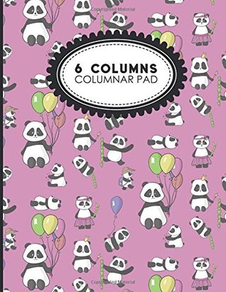 [5fa3e] ~R.e.a.d! ^O.n.l.i.n.e* 6 Columns Columnar Pad: Account Book Ledger, Accounting Notebook Ledger, Ledger For Accounting, Cute Panda Cover, 8.5 x 11, 100 pages (6 Columns Columnar Pads) (Volume 29) -  !e.P.u.b~