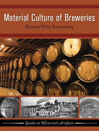 [47860] !Download# Material Culture of Breweries (Guides to Historical Artifacts) - Herman Wiley Ronnenberg *P.D.F*