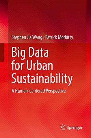 [7839c] !Download% Big Data for Urban Sustainability: A Human-Centered Perspective - Stephen Jia Wang !e.P.u.b*