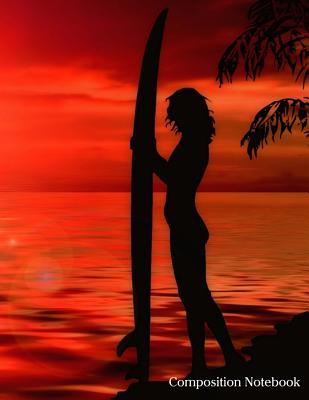 [e3854] #Read~ @Online% Composition Notebook: End of Summer Surfing Composition Notebook - 8.5 X 11 - 200 Pages (100 Sheets) College Ruled Lined Paper. Glossy Cover. -  #ePub!