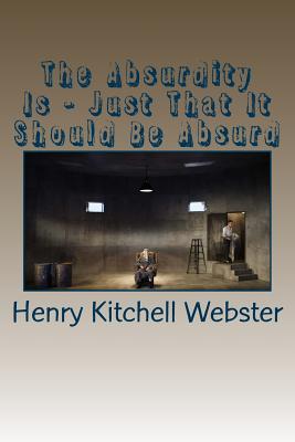 [c387b] ~Read* ^Online! The Absurdity Is - Just That It Should Be Absurd - Henry Kitchell Webster #e.P.u.b#