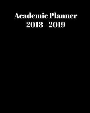[2dbeb] #Download~ Academic Planner 2018 - 2019: Student Planner August 2018 - July 2019 Daily, Weekly and Monthly Planner 8 X 10 Black Cover - Sunny Days Prints #P.D.F%