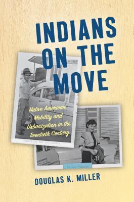 [76f33] *F.u.l.l.* !D.o.w.n.l.o.a.d! Indians on the Move: Native American Mobility and Urbanization in the Twentieth Century - Douglas K Miller ^e.P.u.b#