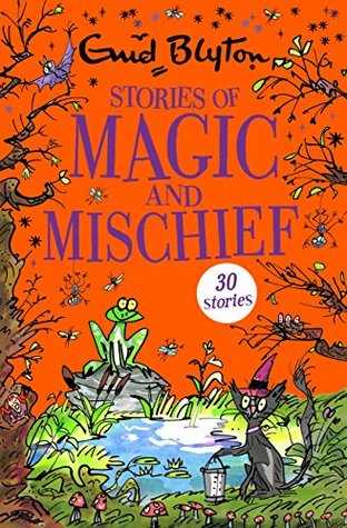[7583e] #Read^ ~Online^ Stories of Magic and Mischief: Contains 30 classic tales - Enid Blyton ~PDF@