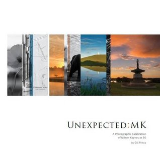 3ea8b] %D.o.w.n.l.o.a.d# Unexpected:MK: A Photographic Celebration of Milton Keynes at 50 - Gill Prince ~ePub^