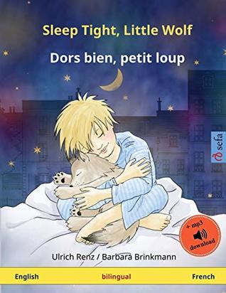 [c688e] %Full# #Download* Sleep Tight, Little Wolf – Dors bien, petit loup (English – French): Bilingual children's book with mp3 audiobook for download, age 2-4 and up (Sefa Picture Books in two languages) - Ulrich Renz #e.P.u.b@