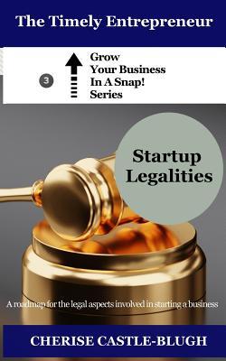 [ae067] *R.e.a.d^ Startup Legalities: A Roadmap for the Legal Aspects Involved in Starting a Business - Cherise Castle-Blugh ^ePub#
