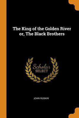 [d2605] %Read% ~Online! The King of the Golden River Or, the Black Brothers - John Ruskin @ePub~