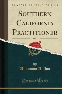 [9a886] *Read^ ^Online# Southern California Practitioner, Vol. 3 (Classic Reprint) - Unknown *e.P.u.b@
