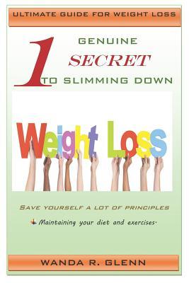 [356db] %Read% 1 Genuine Secret to Slimming Down: Ultimate Guide for Weight Loss - Wanda Glenn !e.P.u.b%