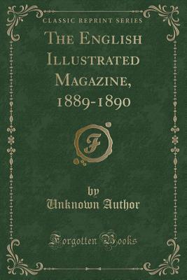 [df862] ~Read# @Online% The English Illustrated Magazine, 1889-1890 (Classic Reprint) - Unknown @e.P.u.b!