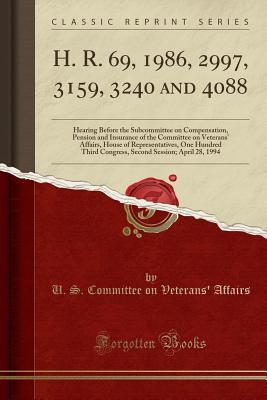 308f6] #D.o.w.n.l.o.a.d% H. R. 69, 1986, 2997, 3159, 3240 and 4088: Hearing Before the Subcommittee on Compensation, Pension and Insurance of the Committee on Veterans' Affairs, House of Representatives, One Hundred Third Congress, Second Session; April 28, 1994 - U S Committee on Veterans' Affairs %P.D.F^