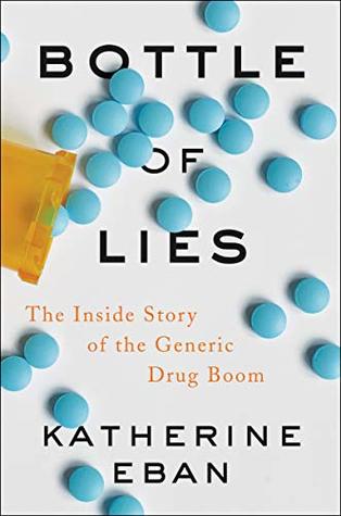 [3a936] @R.e.a.d# #O.n.l.i.n.e@ Bottle of Lies: The Inside Story of the Generic Drug Boom - Katherine Eban ^PDF%