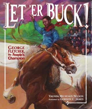 [8816c] #Read^ %Online* Let 'er Buck!: George Fletcher, the People's Champion - Vaunda Micheaux Nelson ~PDF^