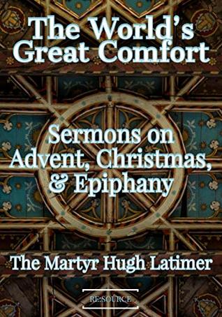 [7940d] !Download* The World’s Great Hope: Sermons on Advent, Christmas & Epiphany - Hugh Latimer !P.D.F*