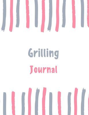 [81755] @R.e.a.d# Grilling Journal: 100 Pages College Ruled Lined Journal/Notebook - 8.5 X 11 Large Log Book/Notepad - Sweet Tooth Journals @PDF%