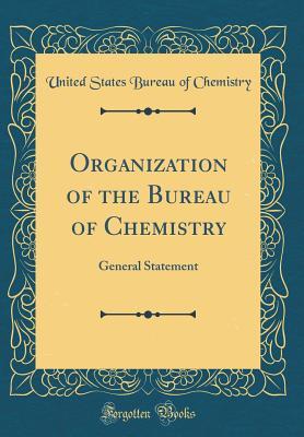 f9a83] @D.o.w.n.l.o.a.d! Organization of the Bureau of Chemistry: General Statement (Classic Reprint) - United States Bureau of Chemistry #PDF^