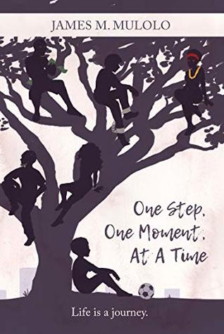 [a5b7b] ^R.e.a.d* !O.n.l.i.n.e@ One step, one moment at a time: Life is a journey - James M. Mulolo %PDF~