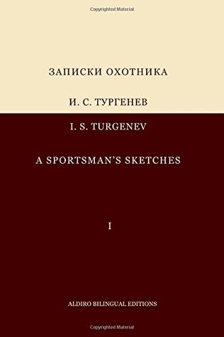 [e1864] *Read! Turgenev's Sportsman's Sketches. Volume 1: Bilingual Russian-English edition. Parallel column format - Ivan Turgenev !e.P.u.b#