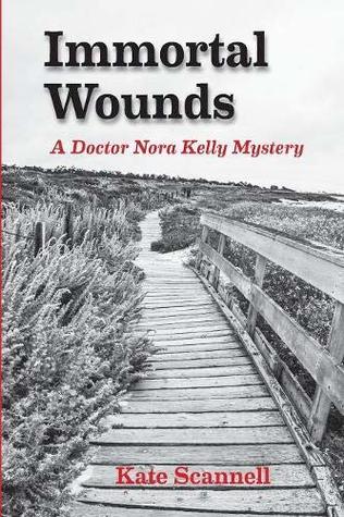 [23538] *Download^ Immortal Wounds: A Doctor Nora Kelly Mystery (Volume 1) - Kate Scannell ~e.P.u.b*