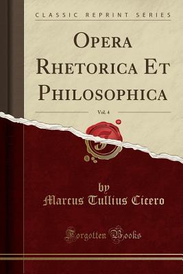 [c7831] ^Full* #Download! Opera Rhetorica Et Philosophica, Vol. 4 (Classic Reprint) - Marcus Tullius Cicero !ePub@