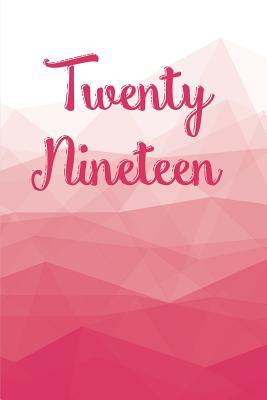 [bf856] #Read* 2019 Monthly and Weekly Planner: Twenty Nineteen Dated Planner Pink Geometric Pattern Mountains -  ^ePub%