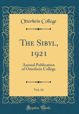 [8bfc9] *Download@ The Sibyl, 1921, Vol. 14: Annual Publication of Otterbein College (Classic Reprint) - Otterbein College @ePub%