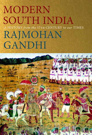 [6b1cd] *R.e.a.d# !O.n.l.i.n.e# Modern South India: A History from the 17th Century to Our Times - Rajmohan Gandhi #P.D.F~