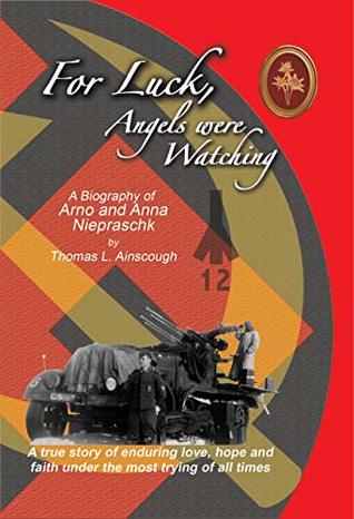 [4ad95] *Read@ ~Online% For Luck, Angels were Watching: A true story of enduring love, hope and faith, under the most trying of all times - Thomas L Ainscough ~PDF#