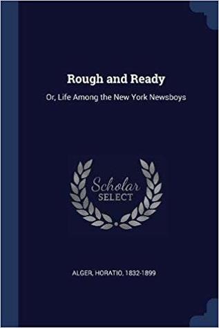 [a58a8] *Full* @Download* Rough and Ready: Or, Life Among the New York Newsboys - Horatio Alger Jr. !e.P.u.b%
