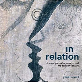 [67f34] @R.e.a.d~ In Relation: Nine Couples who transformed modern British Art - James Russell %ePub%