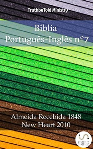 [a3779] #R.e.a.d@ Bíblia Português-Inglês nº7: Almeida Recebida 1848 - New Heart 2010 (Parallel Bible Halseth Livro 1001) - Truthbetold Ministry ^e.P.u.b%