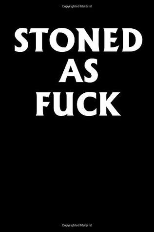 [6eb1e] *R.e.a.d^ *O.n.l.i.n.e% Stoned As Fuck: Stoned As Fuck Marijuana Journal - Lawrence Westfall !e.P.u.b~