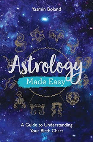 [4ed78] !F.u.l.l.# ~D.o.w.n.l.o.a.d^ Astrology Made Easy: A Guide to Understanding Your Birth Chart - Yasmin Boland @ePub*